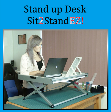 Stand up Desk- Sit2StandEZ! Stand up Desk- Sit2StandEZ!